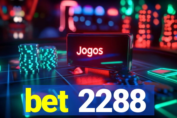 bet 2288